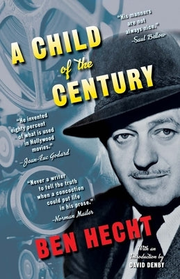 A Child of the Century by Hecht, Ben