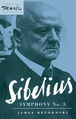 Sibelius: Symphony No. 5 by Hepokoski, James