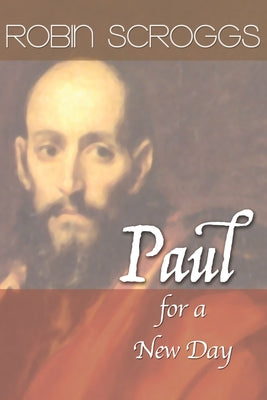 Paul for a New Day by Scroggs, Robin