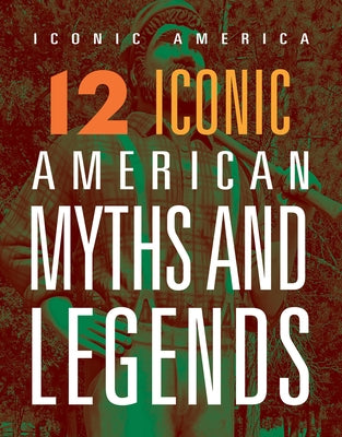 12 Iconic American Myths and Legends by Ventura, Marne