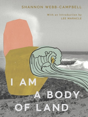 I Am a Body of Land by Webb-Campbell, Shannon