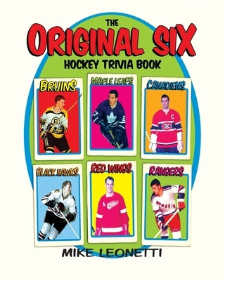 Original Six Trivia Book by Leonetti, Mike