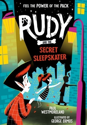 Rudy and the Secret Sleepskater: Volume 3 by Westmoreland, Paul