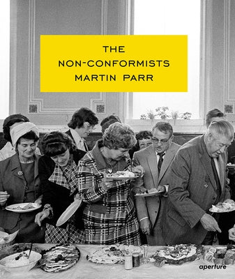 Martin Parr: The Non-Conformists (Signed Edition) by Parr, Martin