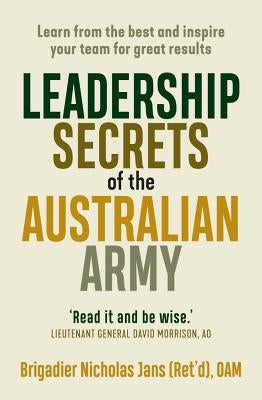 Leadership Secrets of the Australian Army by Jans, Nicholas