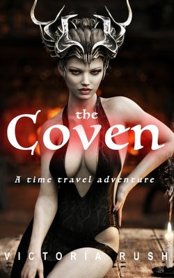 The Coven: An Erotic Fairytale: Adult Fairy Tales ( Fantasy Erotica ) by Rush, Victoria