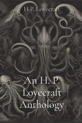 An H. P. Lovecraft Anthology by Lovecraft, H. P.