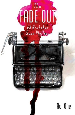 The Fade Out Volume 1 by Brubaker, Ed