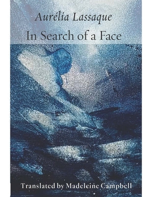 In Search of a Face by Lassaque, Aurelia