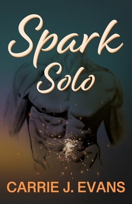Spark Solo by Evans, Carrie J.