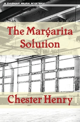 The Margarita Solution by Henry, Chester