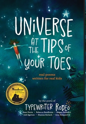 Universe at the Tips of Your Toes (library edition): real poems written for real kids by Petrie, Sean