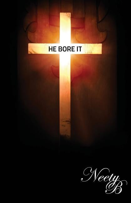 He Bore It by Blackburn, Anita