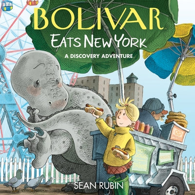 Bolivar Eats New York: A Discovery Adventure by Rubin, Sean