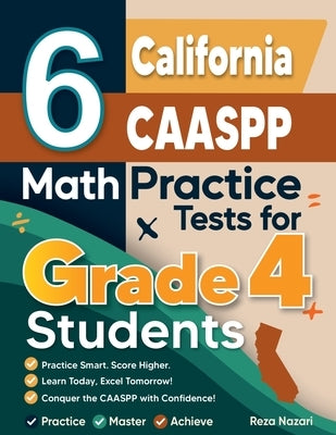 6 California CAASPP Grade 4 Math Practice Tests by Nazari, Reza