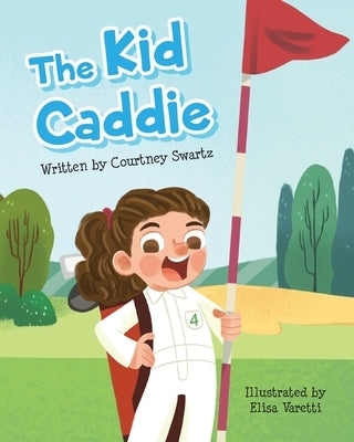 The Kid Caddie by Swartz, Courtney