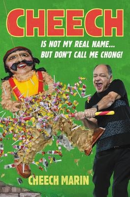 Cheech Is Not My Real Name by Marin, Cheech