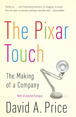 The Pixar Touch: The Making of a Company by Price, David A.