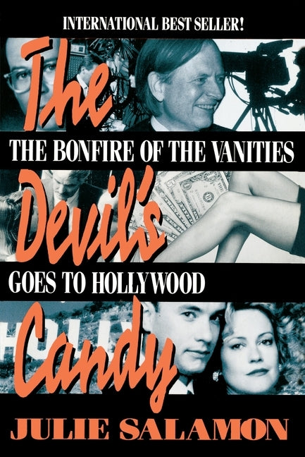 The Devil's Candy: The Bonfire of the Vanities Goes to Hollywood by Salamon, Julie