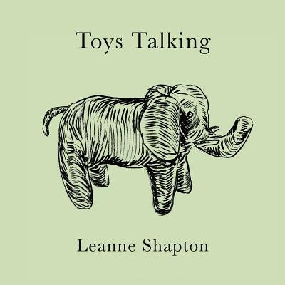 Toys Talking by Shapton, Leanne