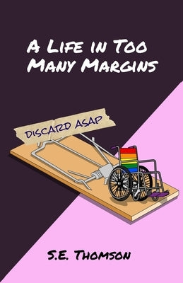 A Life in Too Many Margins: Laughing Through the Labels by Thomson, S. E.