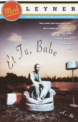 Et Tu, Babe by Leyner, Mark
