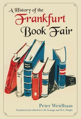 A History of the Frankfurt Book Fair by Weidhaas, Peter
