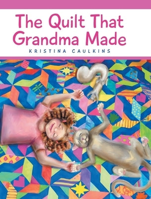 The Quilt That Grandma Made by Caulkins, Kristina