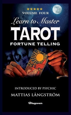 Learn to Master Tarot - Volume Four Fortune Telling: BRAND NEW! Introduced by Psychic Mattias L?ngstr?m by Foli, P. R. S.