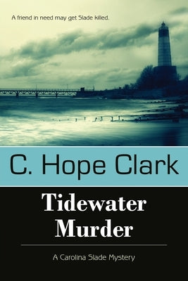 Tidewater Murder: Book 2 in the Carolina Slade Mysteries by Clark, C. Hope