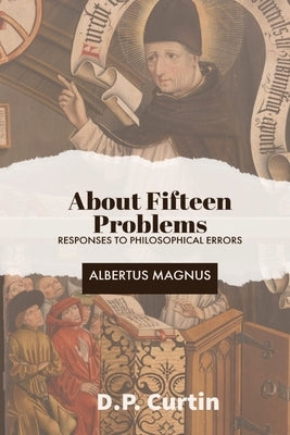 About Fifteen Problems: Responses to Philosophical Errors by Albertus Magnus