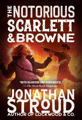 The Notorious Scarlett and Browne by Stroud, Jonathan