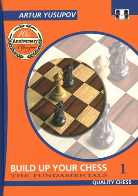 Build Up Your Chess 1 by Yusupov, Artur
