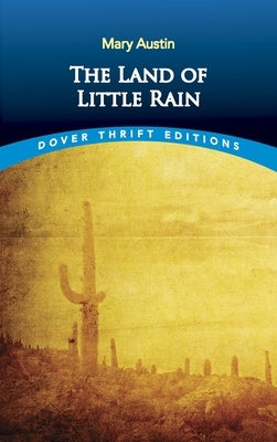 The Land of Little Rain by Austin, Mary