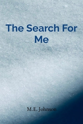 The Search For Me: Poems by Johnson, M. E.