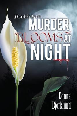 Murder Blooms at Night by Bjorklund, Donna