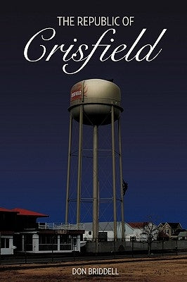 The Republic of Crisfield by Briddell, Don