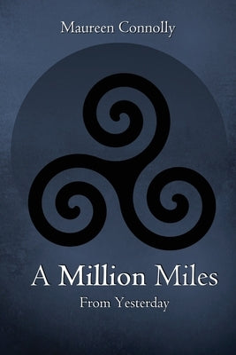 A Million Miles from Yesterday by Connolly, Maureen