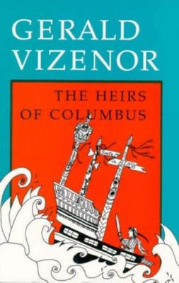 The Heirs of Columbus by Vizenor, Gerald