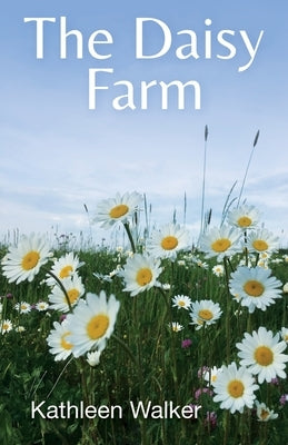 The Daisy Farm by Walker, Kathleen