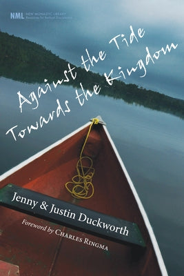 Against the Tide, Towards the Kingdom by Duckworth, Jenny