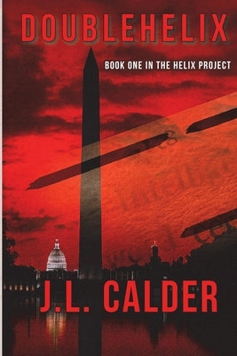 DoubleHelix: Book One in the Helix Project by Calder, J. L.