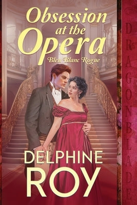 Obsession at the Opera by Roy, Delphine