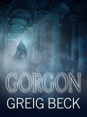 Gorgon: Alex Hunter 5: Volume 5 by Beck, Greig