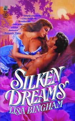 Silken Dreams by Bingham, Lisa