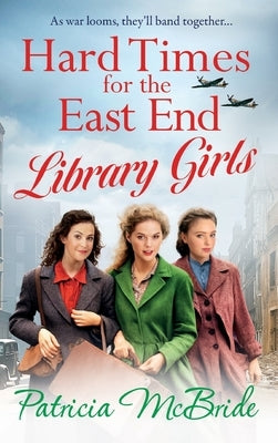 Hard Times for the East End Library Girls by McBride, Patricia