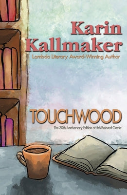 Touchwood - 30th Anniversary Edition by Kallmaker, Karin