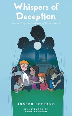 Whispers of Deception: Unraveling the Shadows of Willowbrook by Petraro, Joseph