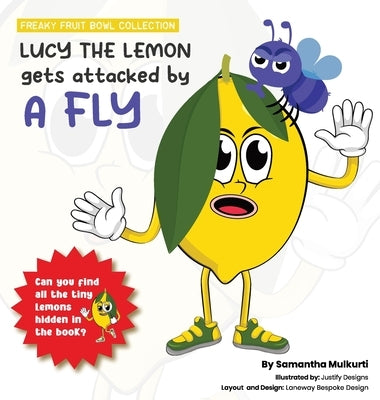 Lucy the lemon gets attacked by a fly by Mulkurti, Samantha B.
