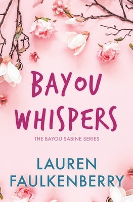 Bayou Whispers: A Bayou Sabine Novel by Faulkenberry, Lauren